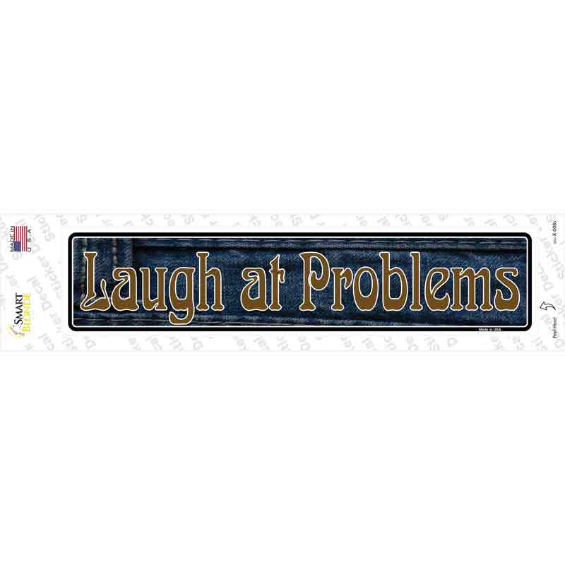 K-008s-M Laugh At Problems Novelty Narrow Sticker Decal, Medium