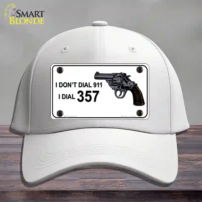 HAT21-MLP-11434 I Dont Dial 911 I Dial 357 Novelty License Plate Hat, Cotton - White