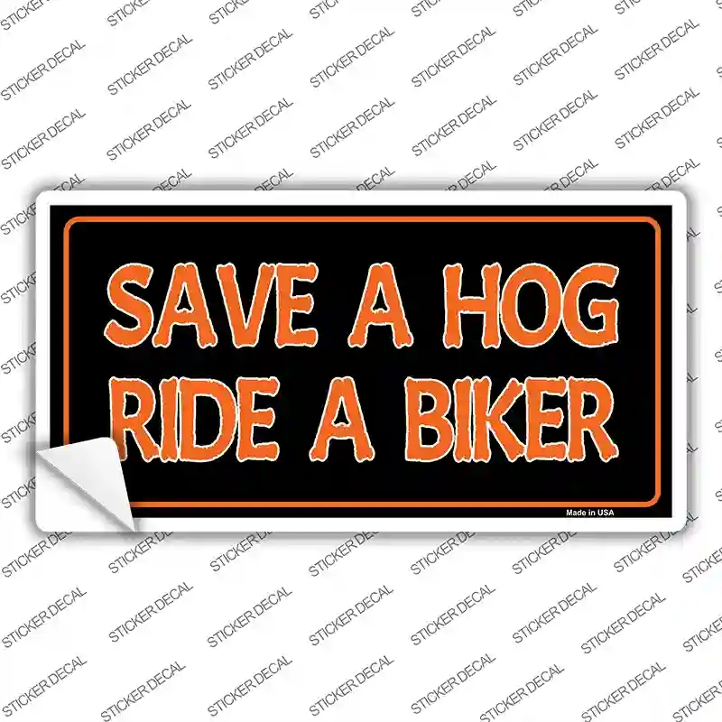 LP-1193s-S Save A Hog Ride A Biker Novelty Sticker Decal, Small