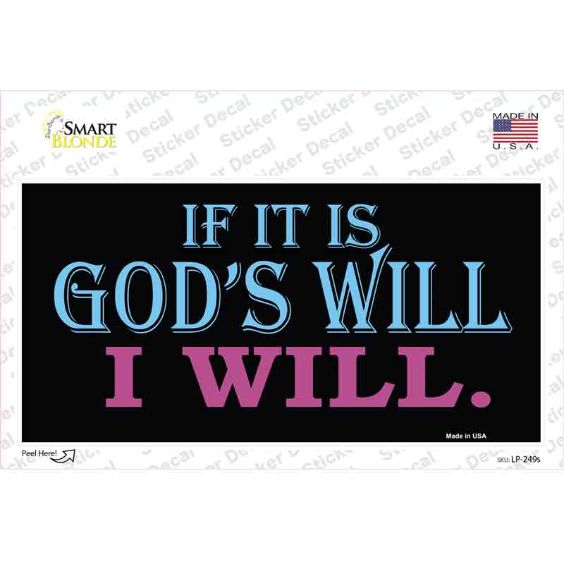 LP-249s-M If Its Gods Will Novelty Sticker Decal, Medium