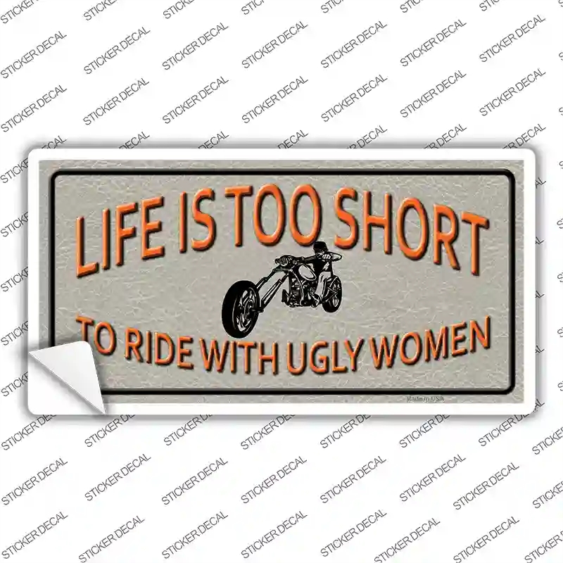 LP-11674s-XL Life is Too Short Novelty Sticker Decal, Extra Large