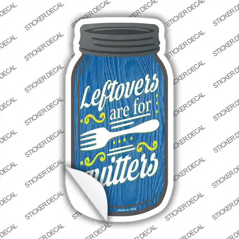 MJ-206s-S Leftovers for Quitters Blue Novelty Mason Jar Sticker Decal, Small