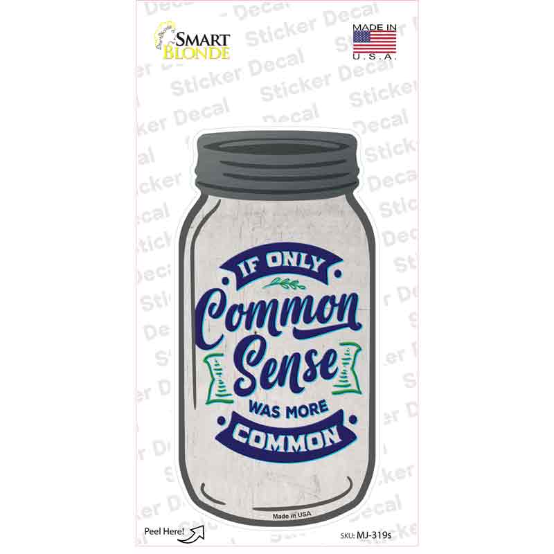 MJ-319s-M Common Sense More Common Novelty Mason Jar Sticker Decal, Medium