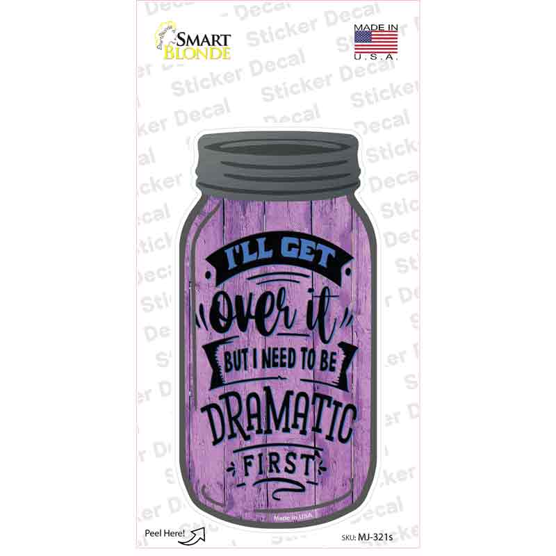 MJ-321s-M Need to Be Dramatic First Novelty Mason Jar Sticker Decal, Medium