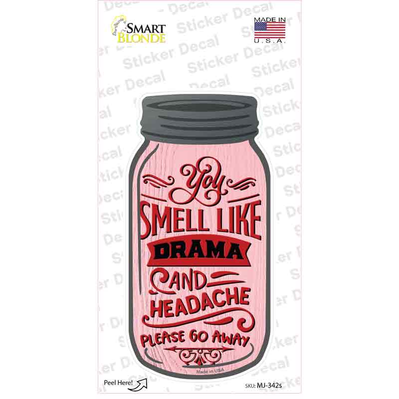 MJ-342s-M Smell Like Drama & Headache Novelty Mason Jar Sticker Decal, Medium
