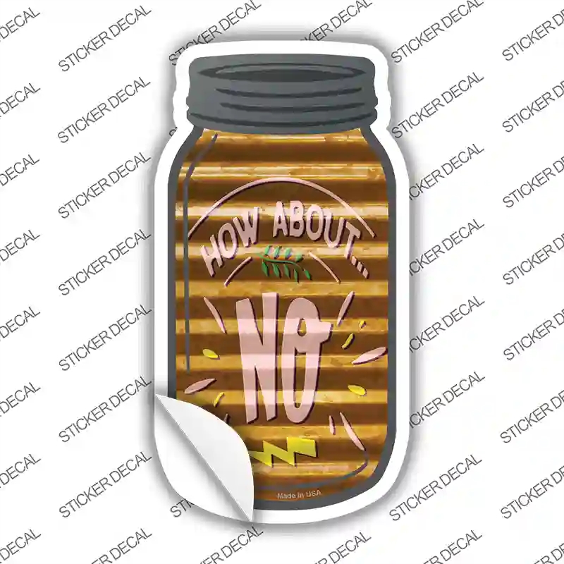 MJ-348s-S How About No Corrugated Orange Novelty Mason Jar Sticker Decal, Small