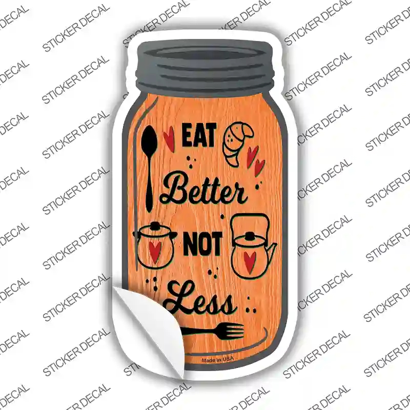 MJ-179s-L Eat Better Not Less Novelty Mason Jar Sticker Decal, Large