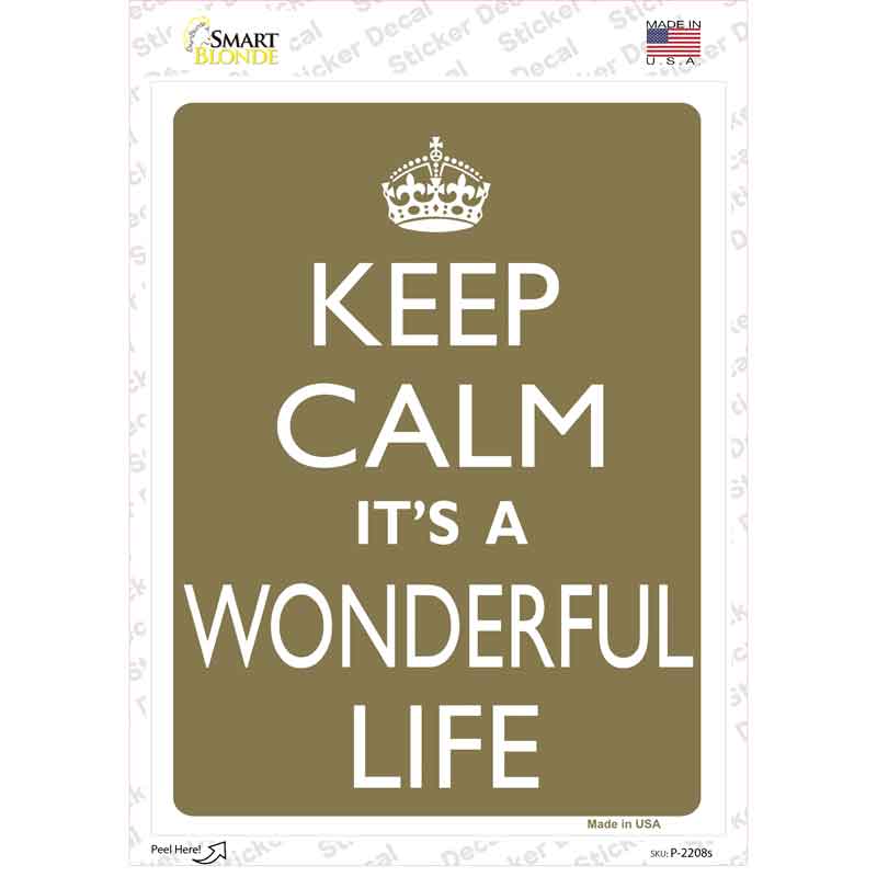 P-2208s-M Keep Calm Its A Wonderful Life Novelty Rectangle Sticker Decal, Medium
