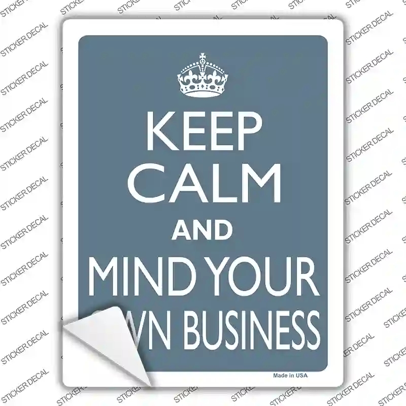 P-2263s-XL Keep Calm Mind Your Own Business Novelty Rectangle Sticker Decal, Extra Large