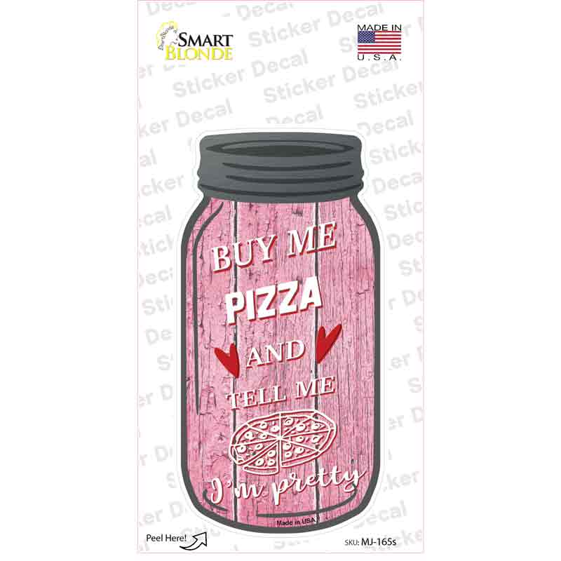 MJ-165s-M Buy Me Pizza Pink Novelty Mason Jar Sticker Decal, Medium