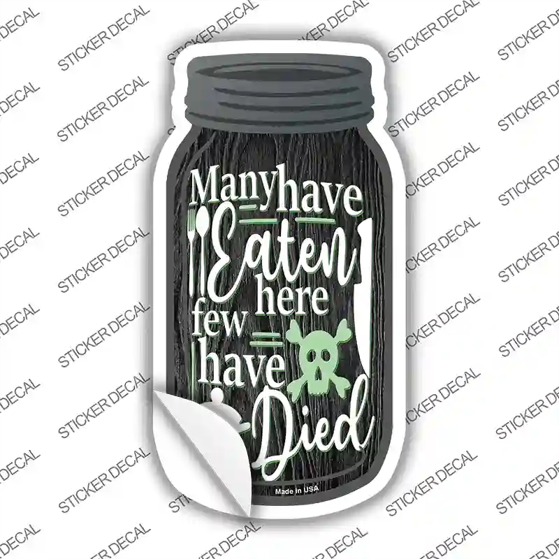MJ-215s-S Few Have Died Novelty Mason Jar Sticker Decal, Small