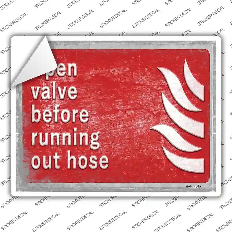 P-2704s-XL Open Valve Before Running Out Hose Novelty Rectangle Sticker Decal, Extra Large