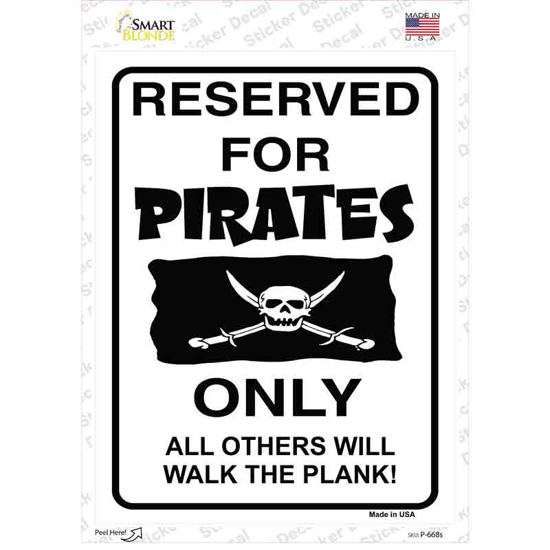 P-668s-M Reserved for Pirates Only Novelty Rectangle Sticker Decal, Medium