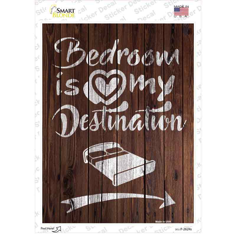 P-2624s-M Bedroom is My Destination Novelty Rectangular Sticker Decal, Medium