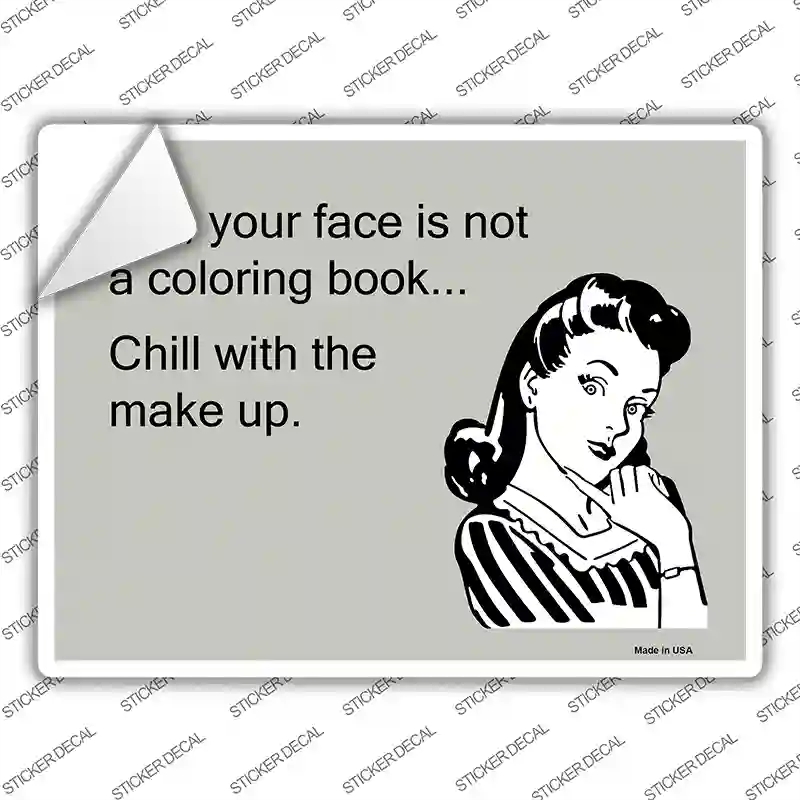 P-939s-S Chill with the Make Up Novelty Rectangle Sticker Decal, Small