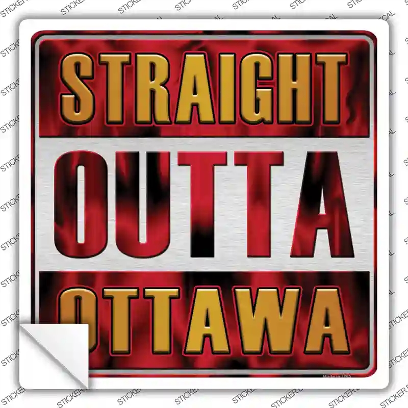 SQ-259s-L Straight Outta Ottawa Novelty Square Sticker Decal, Large