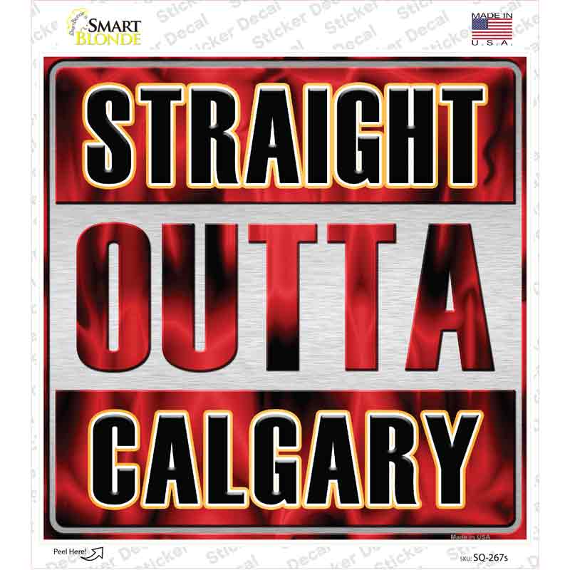 SQ-267s-M Straight Outta Calgary Novelty Square Sticker Decal, Medium