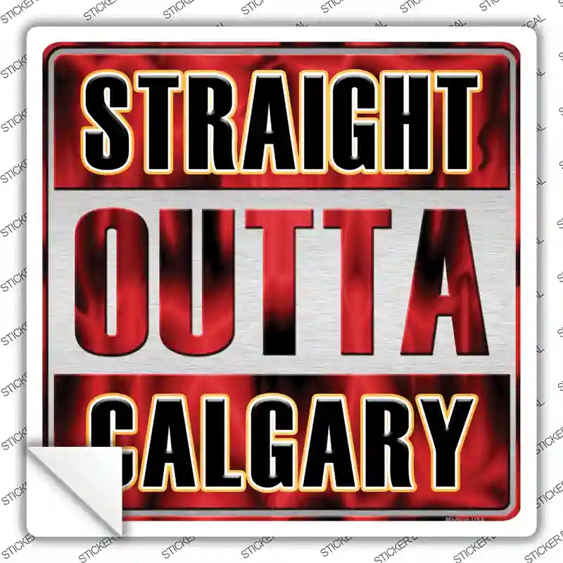 SQ-267s-XL Straight Outta Calgary Novelty Square Sticker Decal, Extra Large