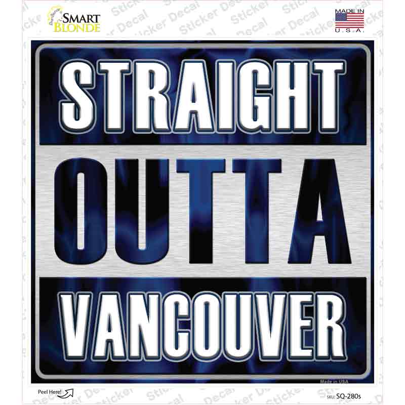 SQ-280s-M Straight Outta Vancouver Novelty Square Sticker Decal, Medium
