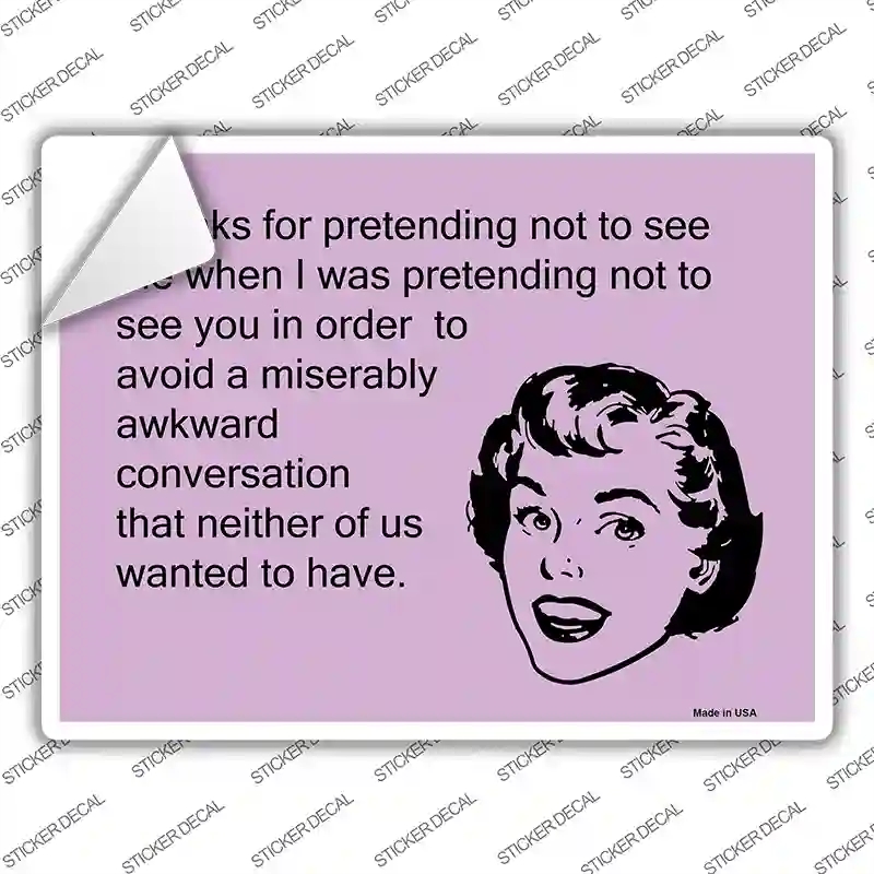 P-947s-L Thanks for Pretending Novelty Rectangle Sticker Decal, Large