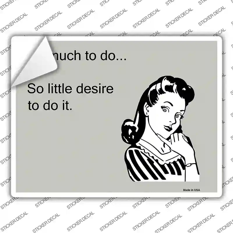 P-983s-L So Much to Do Novelty Rectangle Sticker Decal, Large