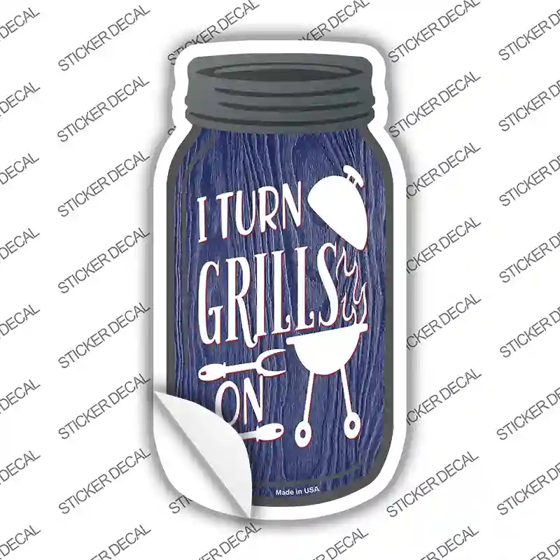 MJ-191s-S I Turn Grills on Novelty Mason Jar Sticker Decal, Small