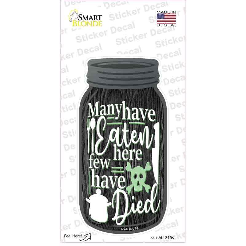 MJ-215s-M Few Have Died Novelty Mason Jar Sticker Decal, Medium