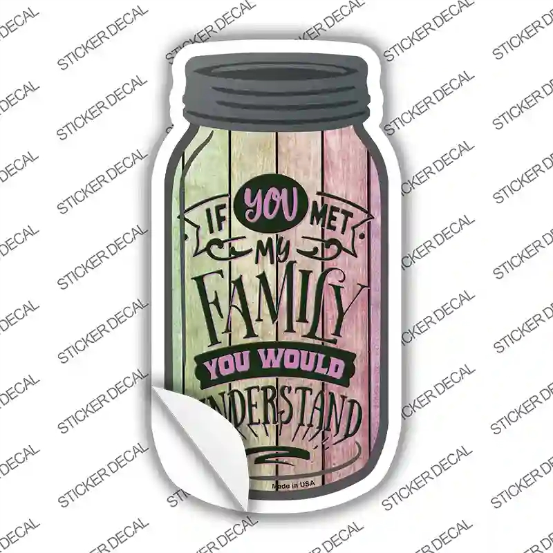 MJ-320s-S You Would Understand Novelty Mason Jar Sticker Decal, Small