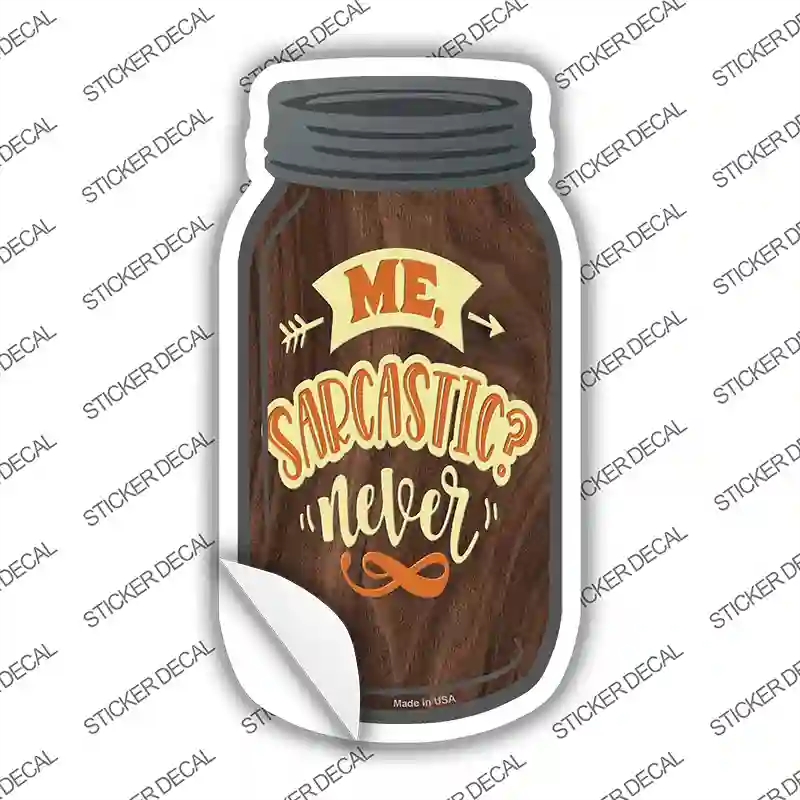 MJ-332s-S Me Sarcastic Never Novelty Mason Jar Sticker Decal, Small