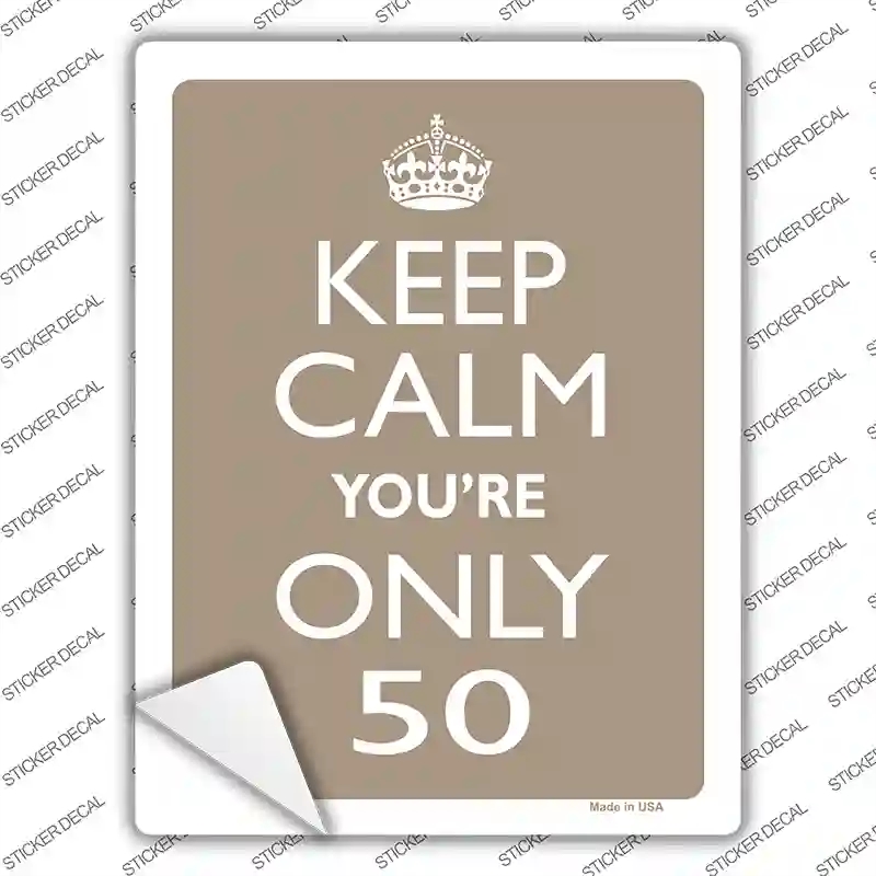 P-2202s-L Keep Calm You Are Only 50 Novelty Rectangle Sticker Decal, Large