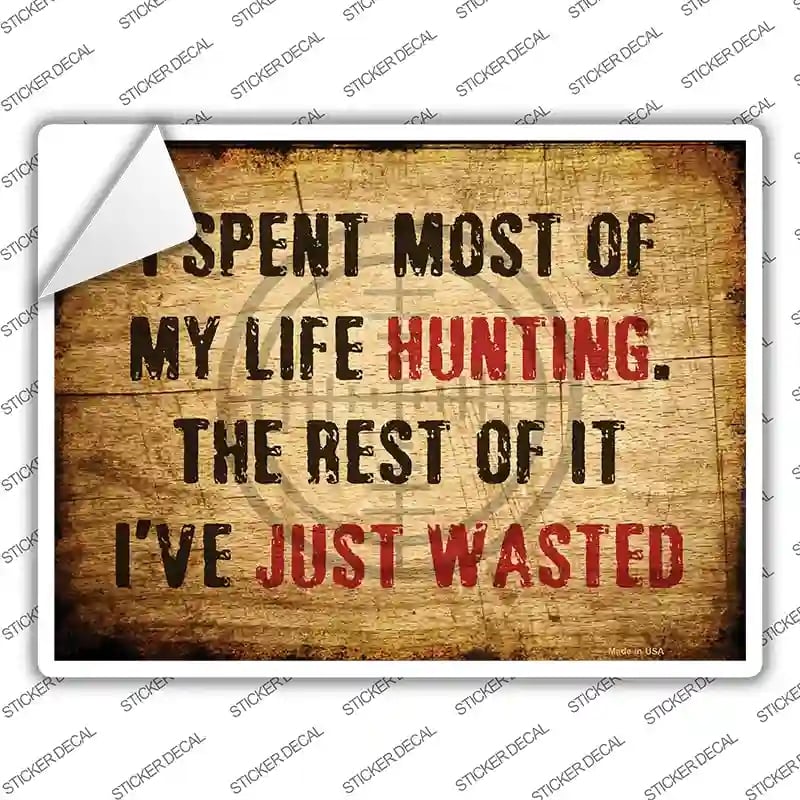 P-1119s-L Spent Life Hunting Novelty Rectangle Sticker Decal, Large