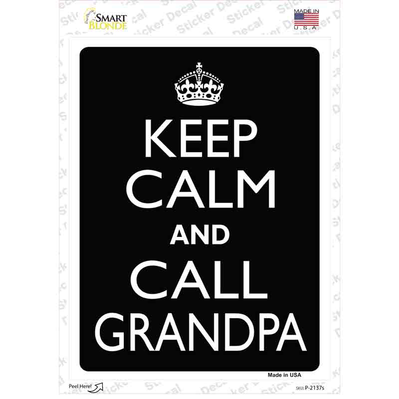 P-2137s-M Keep Calm & Call Grandpa Novelty Rectangle Sticker Decal, Medium