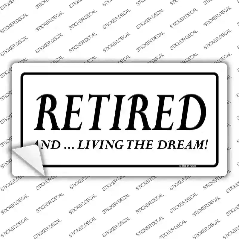 LP-11706s-XL Retired & Living the Dream Novelty Sticker Decal, Extra Large