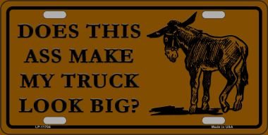 LP-11704 6 x 12 in. Does This Ass Novelty License Plate