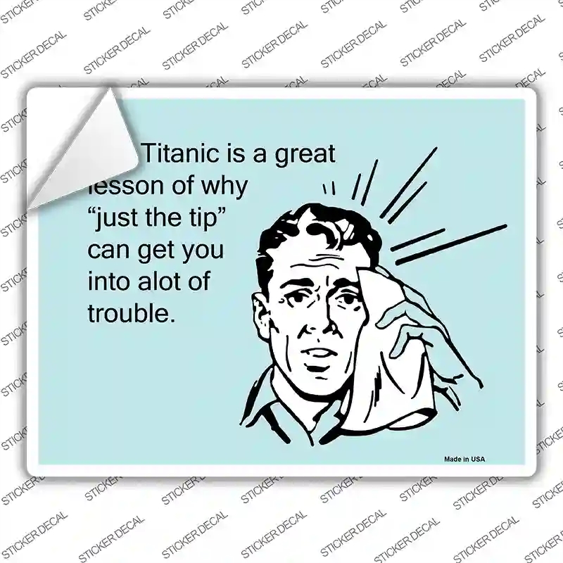 P-976s-L The Titanic A Great Lesson Novelty Rectangle Sticker Decal, Large