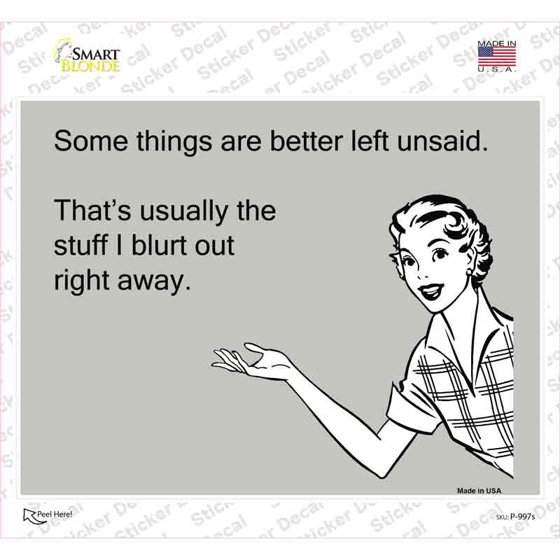 P-997s-M Some Things Better Left Unsaid Novelty Rectangle Sticker Decal, Medium
