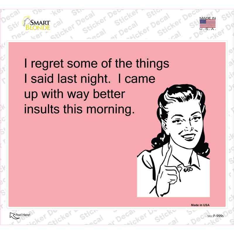 P-999s-M I Regret Some Things I Said Novelty Rectangle Sticker Decal, Medium