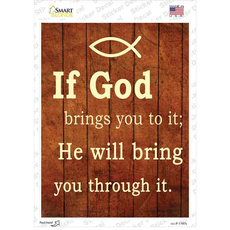P-1197s-M If God Brings You to It Novelty Rectangle Sticker Decal, Medium