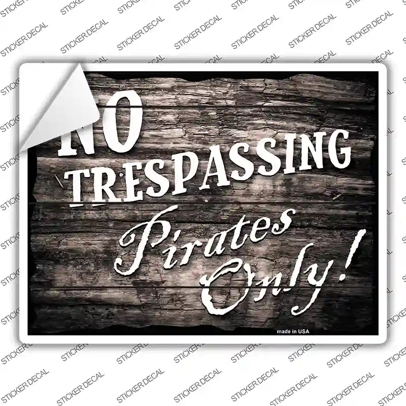 P-1807s-L No Trespassing Pirates Only Novelty Rectangle Sticker Decal, Large
