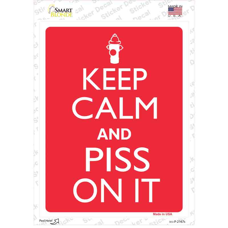 P-2167s-M Keep Calm & Piss on It Novelty Rectangle Sticker Decal, Medium