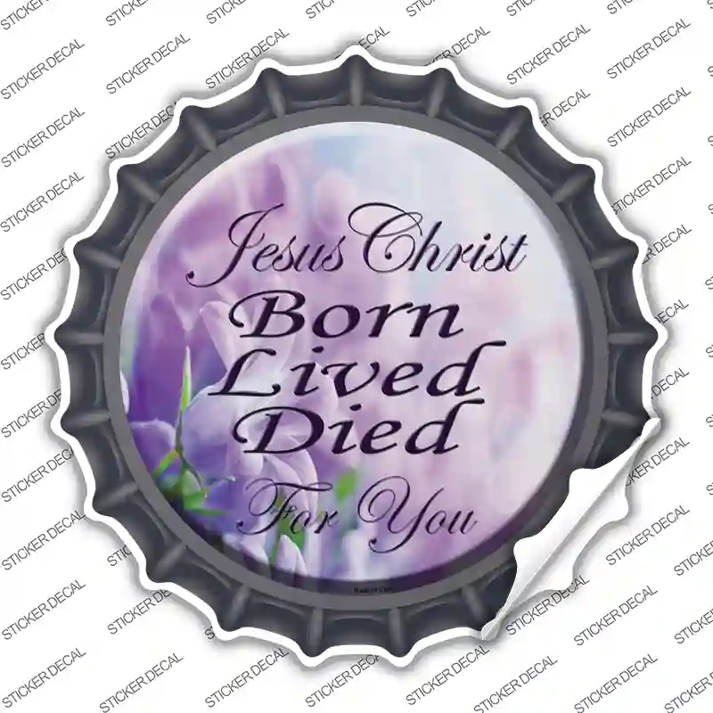 BC-175s-L Born Lived Died Novelty Bottle Cap Sticker Decal, Large