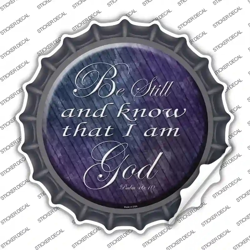 BC-174s-XL Be Still Know I Am God Novelty Bottle Cap Sticker Decal, Extra Large