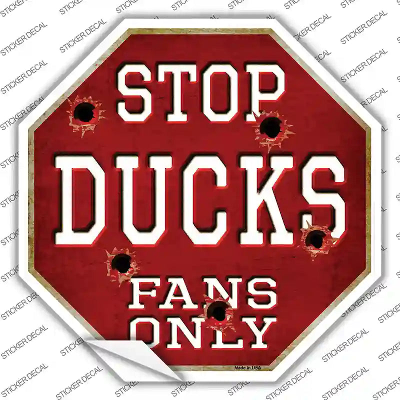 BS-288s-S Ducks Fans Only Novelty Octagon Sticker Decal, Small