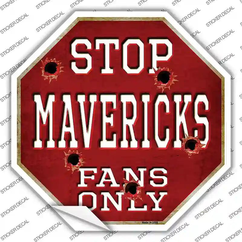 BS-248s-L Mavericks Fans Only Novelty Octagon Sticker Decal, Large