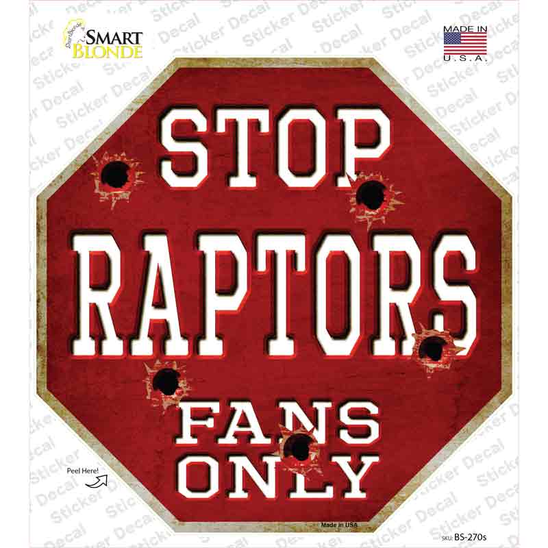 BS-270s-M Raptors Fans Only Novelty Octagon Sticker Decal, Medium