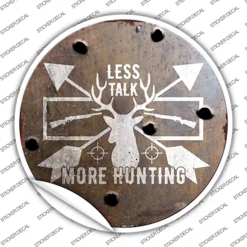 C-1115s-L Less Talk More Hunting Novelty Circle Sticker Decal, Large