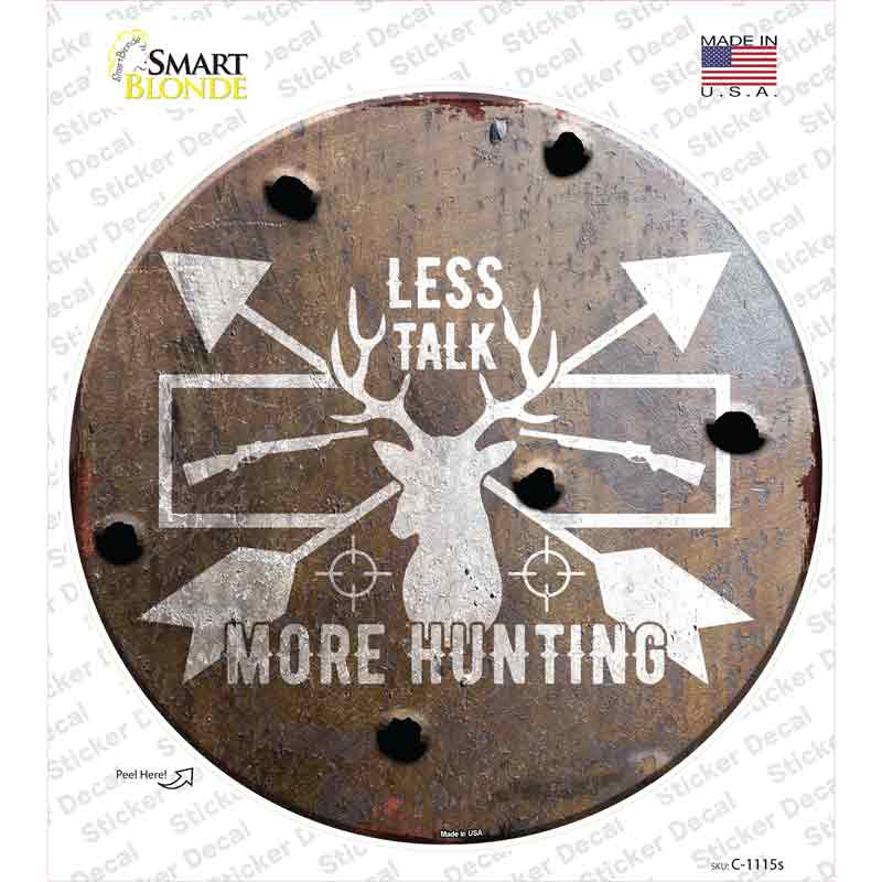 C-1115s-M Less Talk More Hunting Novelty Circle Sticker Decal, Medium