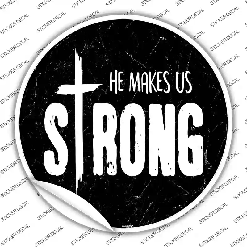 C-967s-L He Makes Us Strong Novelty Circle Sticker Decal, Large