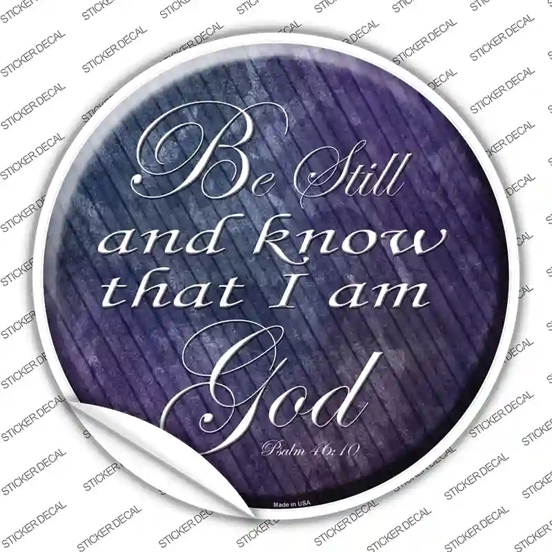 C-174s-L Be Still Know I Am God Novelty Circle Sticker Decal, Large
