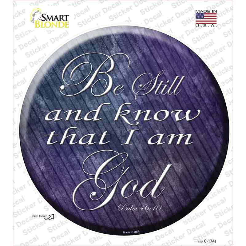 C-174s-M Be Still Know I Am God Novelty Circle Sticker Decal, Medium